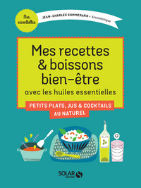 Image de Mes recettes & boissons bien-être avec les huiles essentielles
