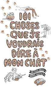 Picture of 101 choses que je voudrais dire à mon chat