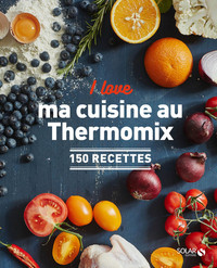 Picture of I love ma cuisine au Thermomix - 150 recettes