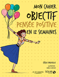 Image de Mon cahier Objectif pensée positive en 12 semaines