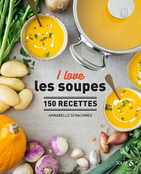 Picture of I love les soupes - 150 recettes