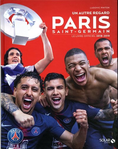 Image de Un autre regard Paris Saint-Germain - Le livre officiel 2018-2019