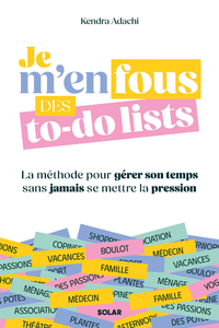 Image de Je m'en fous des to-do lists - La méthode pour gérer son temps sans jamais se mettre la pression