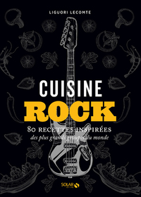 Picture of Cuisine rock - 80 recettes inspirées des plus grands groupes du monde