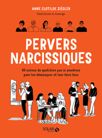 Picture of Pervers narcissiques - 50 scènes du quotidien pas si anodines pour les démasquer et leur faire face