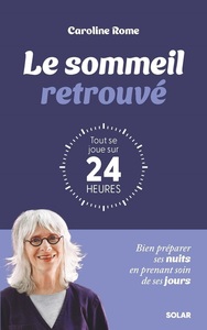 Picture of Le sommeil retrouvé : tout se joue sur 24 heures
