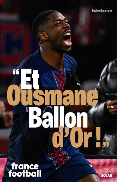 Picture of " Et Ousmane Ballon d'Or ! " - Tout sur Dembélé