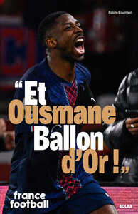 Picture of " Et Ousmane Ballon d'Or ! " - Tout sur Dembélé