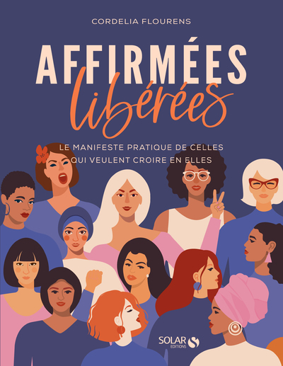 Image de Affirmées, libérées - Le manifeste pratique de celles qui veulent croire en elles