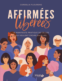 Image de Affirmées, libérées - Le manifeste pratique de celles qui veulent croire en elles