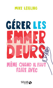 Picture of Gérer les emmerdeurs même quand il faut faire avec - NE