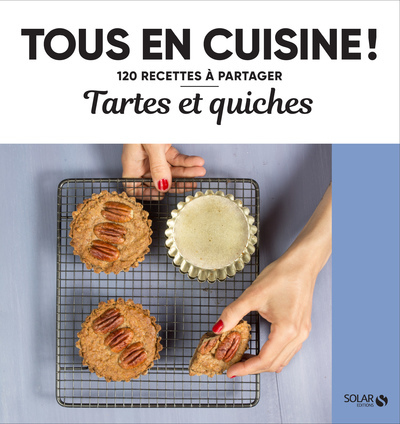 Image de Tartes et quiches - Tous en cuisine !
