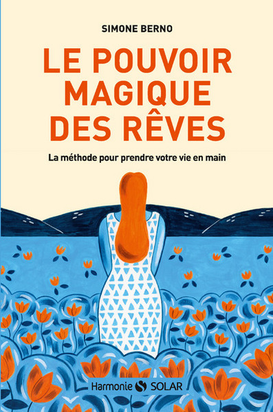 Picture of Le pouvoir magique des rêves - La méthode pour prendre votre vie en main