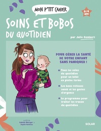 Picture of Mon P'tit Cahier Soins et bobos du quotidien