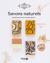 Image de Savons au naturel - Saponification à froid & techniques de décor