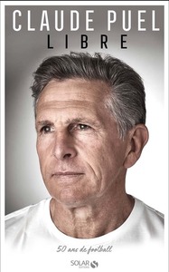 Image de Claude Puel, Libre - 50 ans de football