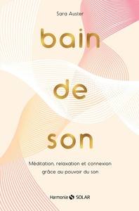 Image de Bain de son - Méditation, relaxation et connexion grâce au pouvoir du son