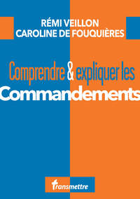 Picture of Comprendre et expliquer les commandements