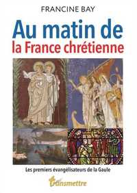 Picture of Au matin de la France chrétienne