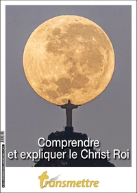 Picture of Transmettre n°243 - Comprendre et expliquer le Christ Roi