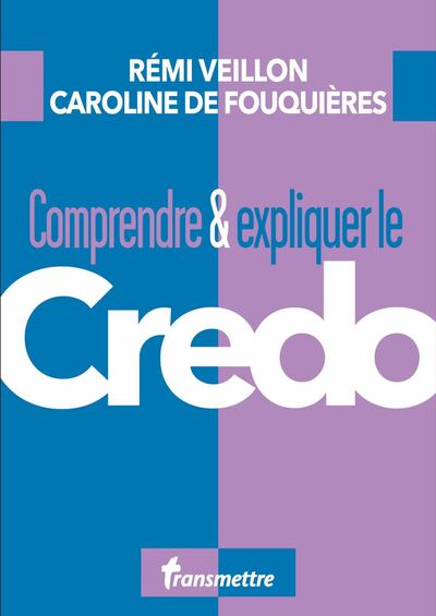 Picture of Comprendre et expliquer le Credo