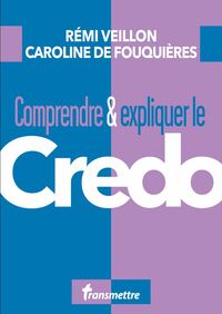 Picture of Comprendre et expliquer le Credo