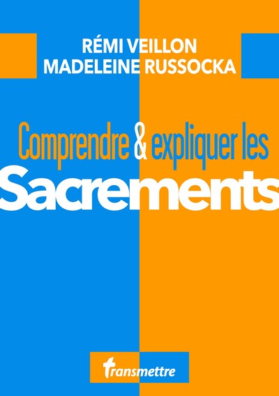 Picture of Comprendre et expliquer les sacrements