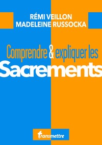 Picture of Comprendre et expliquer les sacrements