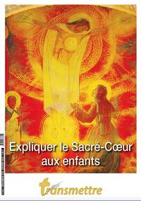 Picture of Transmettre N°249 - Expliquer le Sacré-Coeur aux enfants