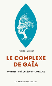 Picture of LE COMPLEXE DE GAIA : CONTRIBUTION A UNE ECOPSYCHANALYSE