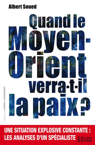 Image de QUAND LE MOYEN-ORIENT VERRA-T-IL LA PAIX ?