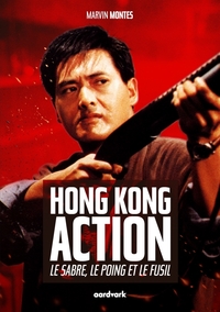 Image de Hong Kong Action : Le sabre, le poing et le fusil