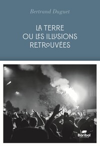 Image de La terre ou les illusions retrouvées
