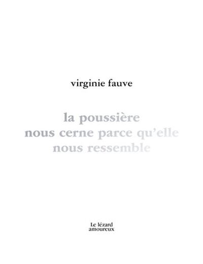 Image de LA POUSSIERE NOUS CERNE PARCE QU'ELLE NOUS RESSEMBLE