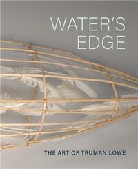 Picture of Water's Edge The Art of Truman Lowe /anglais