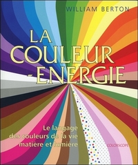 Image de La couleur énergie - Le langage des couleurs de la vie - Matière et lumière