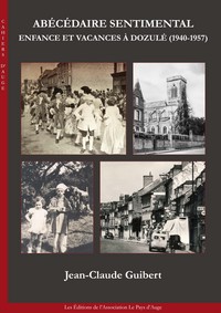 Image de Abécédaire sentimental. Enfance et vacances à Dozulé (1940-1957)