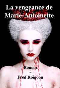 Image de La vengeance de Marie-Antoinette