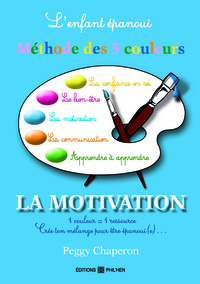 Picture of L'enfant épanoui : la méthode des 5 couleurs, la motivation