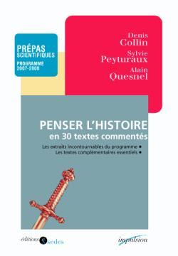 Picture of Penser l'histoire en 30 textes commentés - Prépas scientifiques - Programme 2007-2008