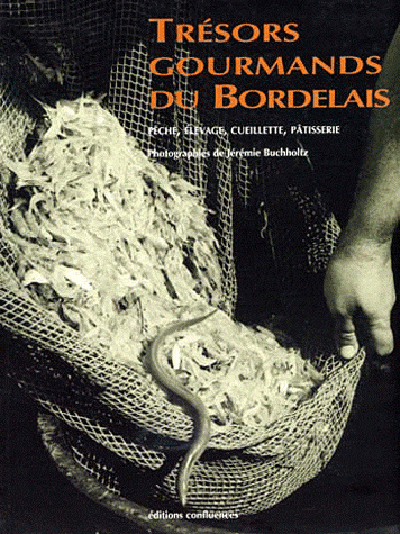 Image de Trésors gourmands du Bordelais - pêche, élevage, cueillette et pâtisserie