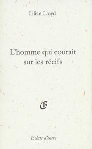 Image de L'HOMME QUI COURAIT SUR LES RECIFS