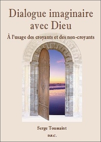 Picture of Dialogue imaginaire avec Dieu - A l'usage des croyants et des non-croyants
