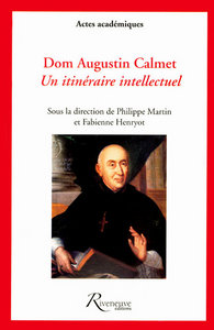 Image de Dom Augustin Calmet 1672-1757 - Un itinéraire intellectuel