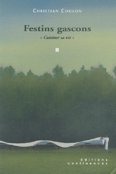 Image de Festins gascons - cuisiner sa vie
