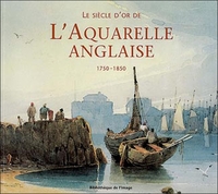 Picture of Siècle d'or de l'aquarelle anglaise 1750 - 1850