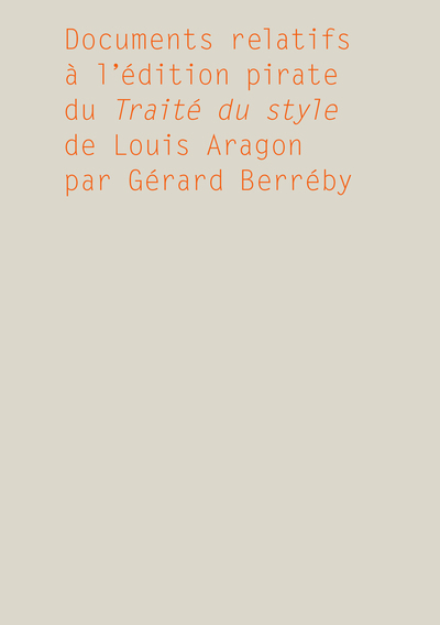 Picture of Documents relatifs à l'édition pirate du Traité du style de Louis Aragon par Gérard Berréby