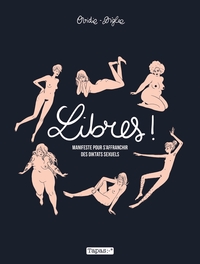 Image de Libres ! Manifeste pour s'affranchir des diktats sexuels