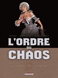 Picture of L'Ordre du chaos T04 - Charlotte Corday