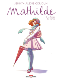 Image de Mathilde T05 Le Temps des regrets